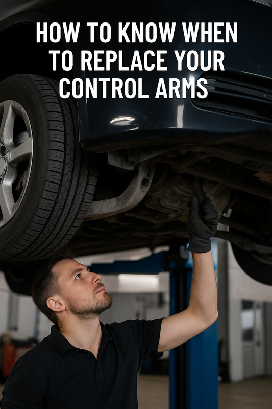 How to Know When to Replace Your Control Arms