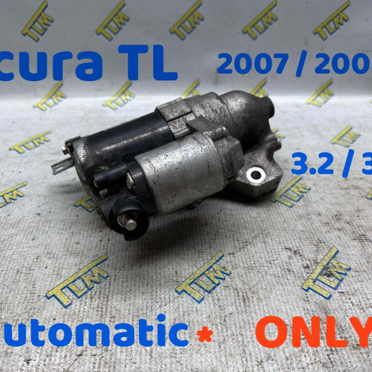 07 08 Acura TL Starter Motor 3.2 / 3.5 *AUTOMATIC* 2007 2008 *TESTED* Engine
